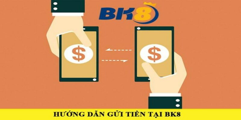 Hướng Dẫn Nạp Tiền BK8 Chi Tiết Với 7 Phương Thức